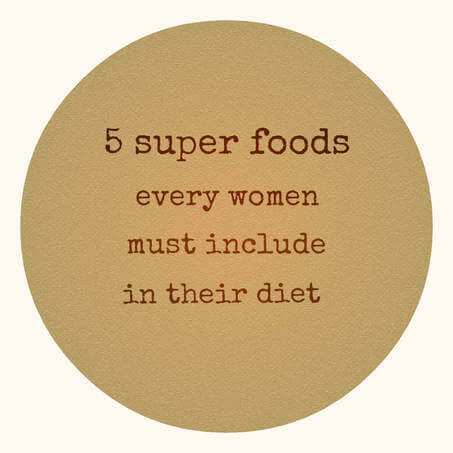 5 super foods every women need