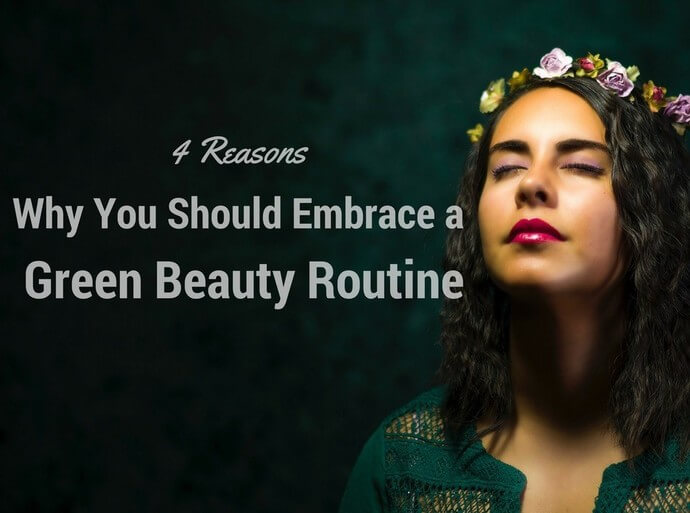 Embrace Green Beauty Routine