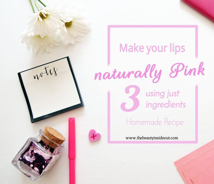 Make your lips pink naturally using just 3 ingredients